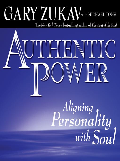 Title details for Authentic Power by Gary Zukov - Available